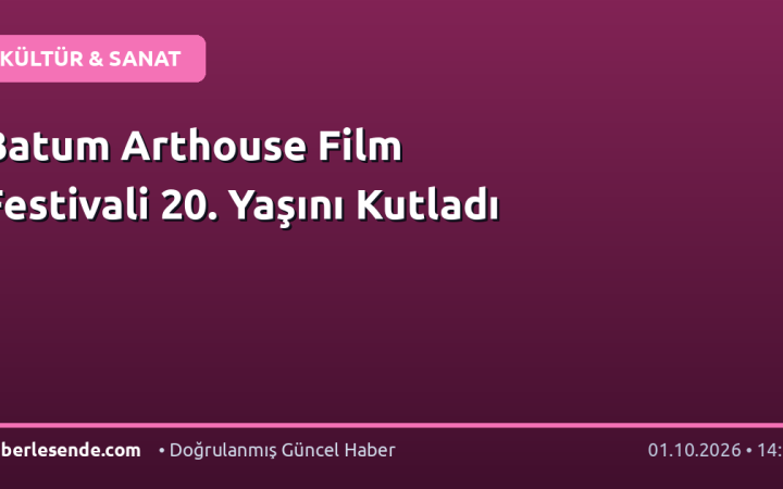 Batum Arthouse Film Festivali 20. Yaşını Kutladı