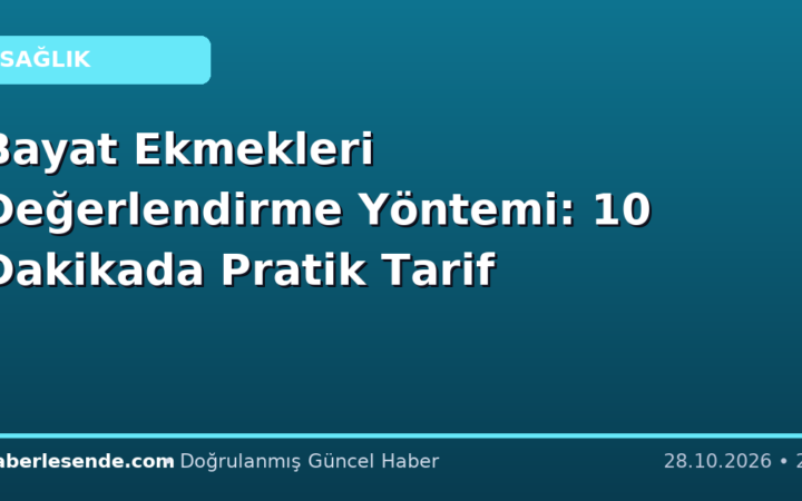Bayat Ekmekleri Değerlendirme Yöntemi: 10 Dakikada Pratik Tarif