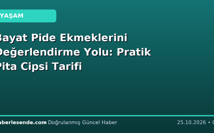 Bayat Pide Ekmeklerini Değerlendirme Yolu: Pratik Pita Cipsi Tarifi