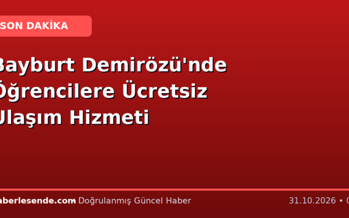 Bayburt Demirözü'nde Öğrencilere Ücretsiz Ulaşım Hizmeti