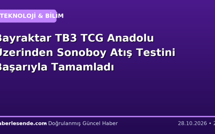 Bayraktar TB3 TCG Anadolu Üzerinden Sonoboy Atış Testini Başarıyla Tamamladı