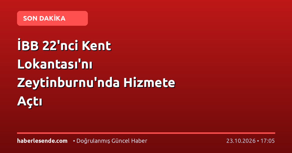 İBB 22'nci Kent Lokantası'nı Zeytinburnu'nda Hizmete Açtı