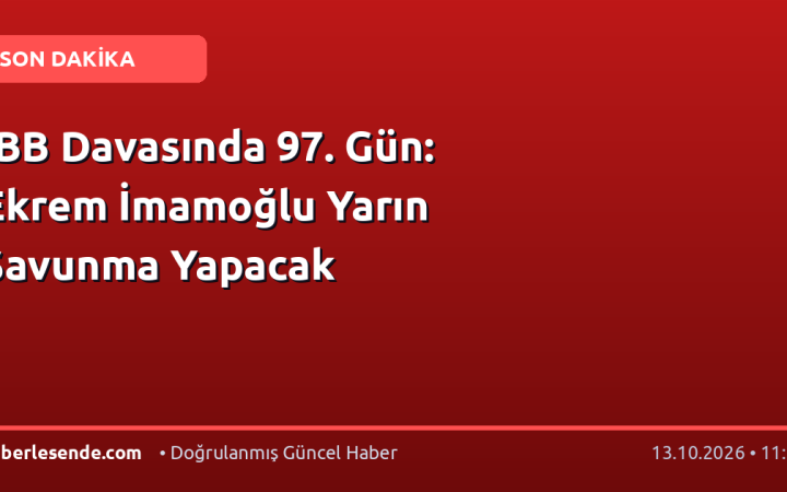 İBB Davasında 97. Gün: Ekrem İmamoğlu Yarın Savunma Yapacak
