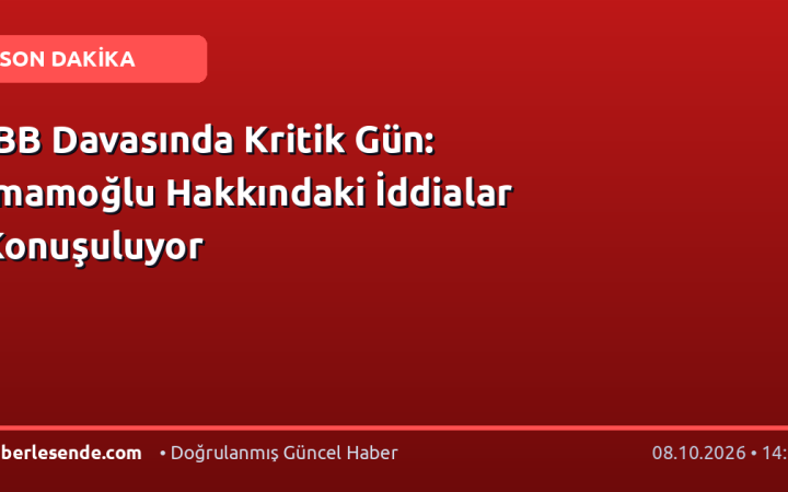 İBB Davasında Kritik Gün: İmamoğlu Hakkındaki İddialar Konuşuluyor