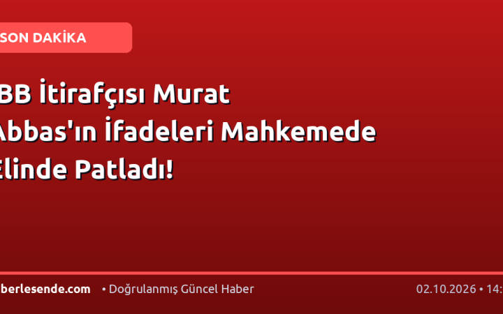 İBB İtirafçısı Murat Abbas'ın İfadeleri Mahkemede Elinde Patladı!