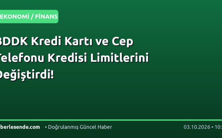 BDDK Kredi Kartı ve Cep Telefonu Kredisi Limitlerini Değiştirdi!