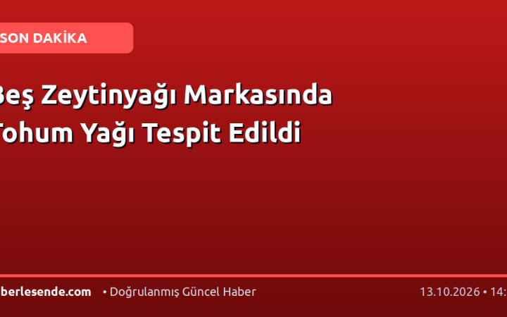 Beş Zeytinyağı Markasında Tohum Yağı Tespit Edildi