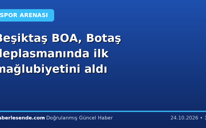 Beşiktaş BOA, Botaş deplasmanında ilk mağlubiyetini aldı