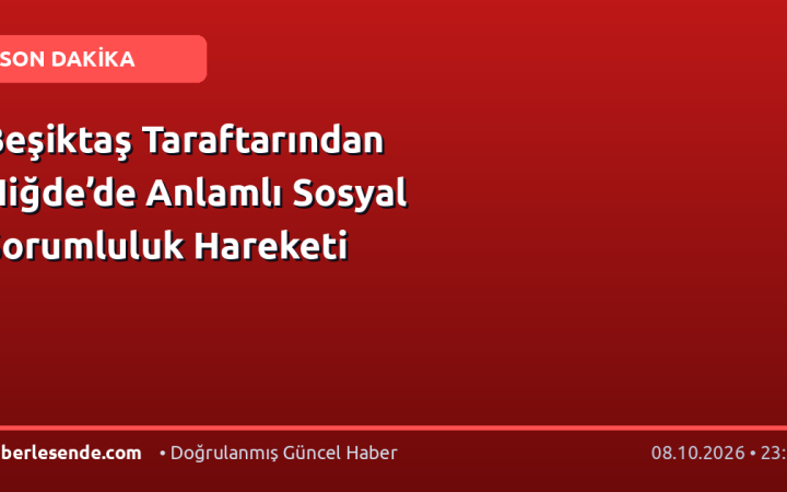 Beşiktaş Taraftarından Niğde’de Anlamlı Sosyal Sorumluluk Hareketi
