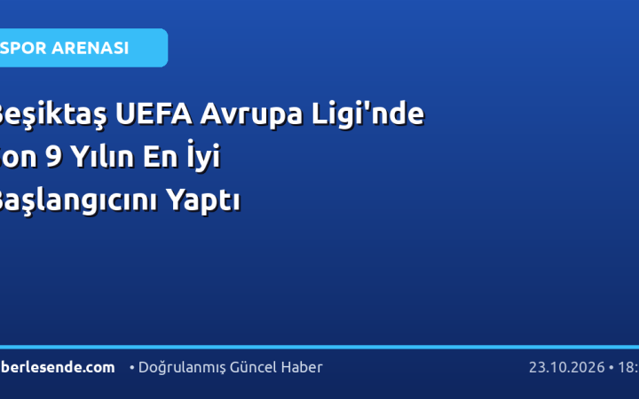 Beşiktaş UEFA Avrupa Ligi'nde Son 9 Yılın En İyi Başlangıcını Yaptı