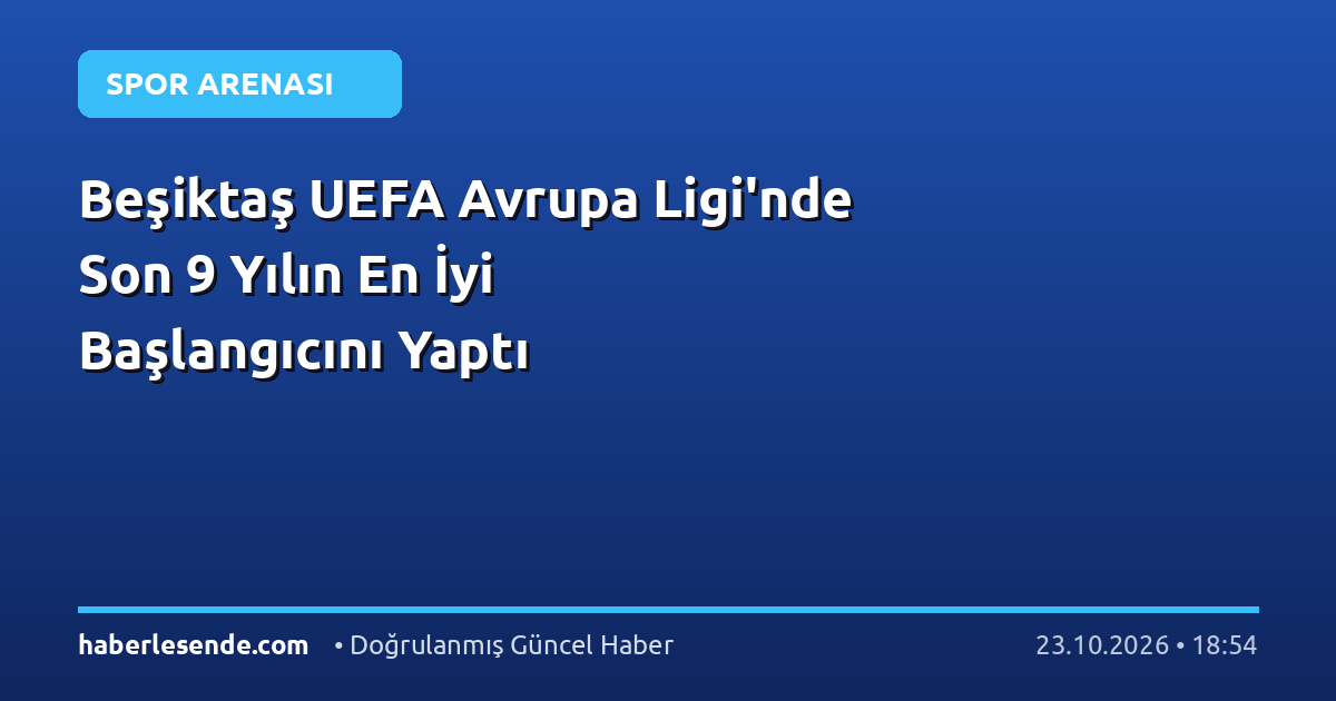 Beşiktaş UEFA Avrupa Ligi'nde Son 9 Yılın En İyi Başlangıcını Yaptı