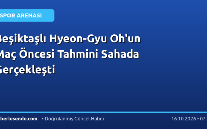 Beşiktaşlı Hyeon-Gyu Oh'un Maç Öncesi Tahmini Sahada Gerçekleşti