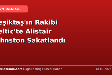 Beşiktaş'ın Rakibi Celtic'te Alistair Johnston Sakatlandı