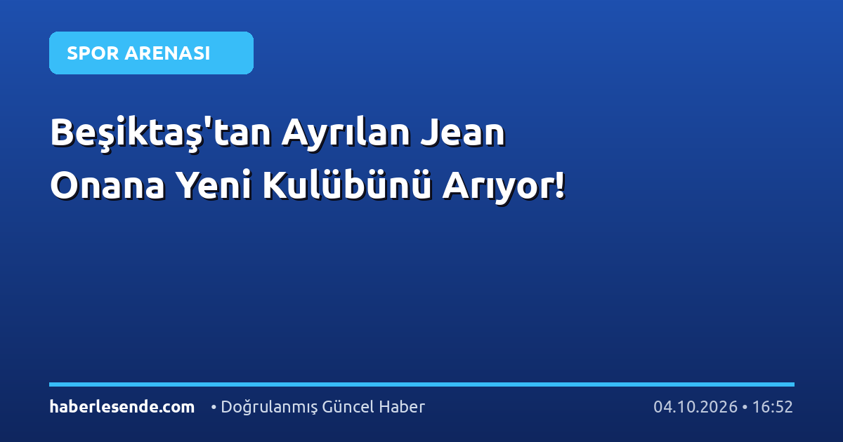 Beşiktaş'tan Ayrılan Jean Onana Yeni Kulübünü Arıyor!