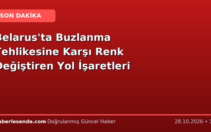 Belarus'ta Buzlanma Tehlikesine Karşı Renk Değiştiren Yol İşaretleri