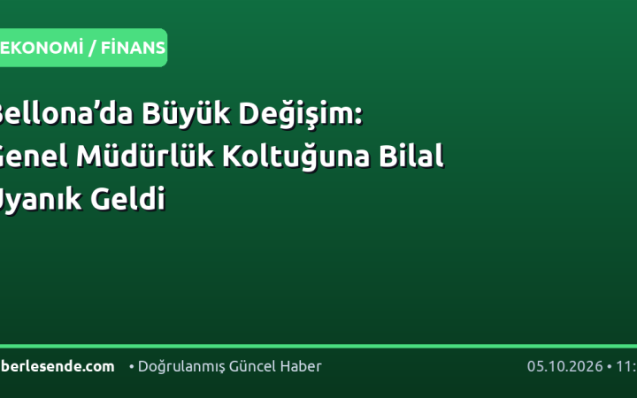 Bellona’da Büyük Değişim: Genel Müdürlük Koltuğuna Bilal Uyanık Geldi