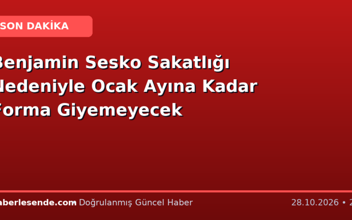 Benjamin Sesko Sakatlığı Nedeniyle Ocak Ayına Kadar Forma Giyemeyecek