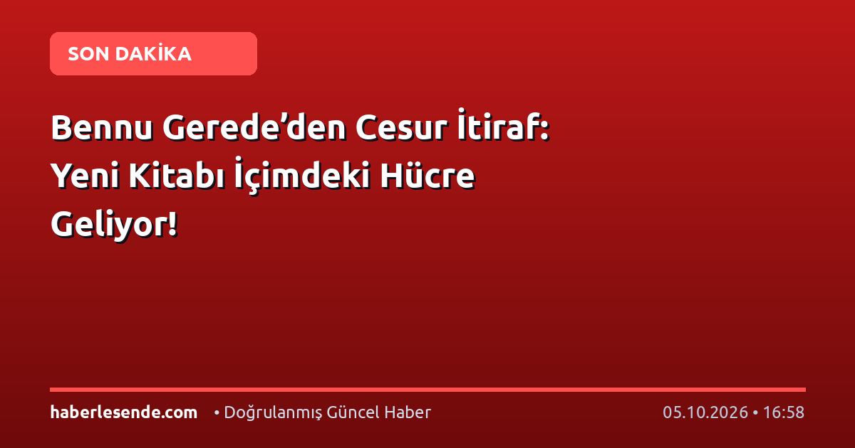 Bennu Gerede’den Cesur İtiraf: Yeni Kitabı İçimdeki Hücre Geliyor!