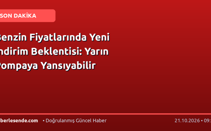 Benzin Fiyatlarında Yeni İndirim Beklentisi: Yarın Pompaya Yansıyabilir