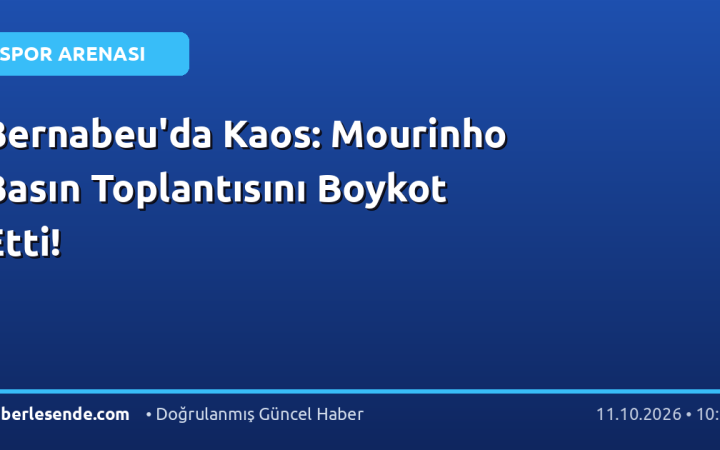 Bernabeu'da Kaos: Mourinho Basın Toplantısını Boykot Etti!