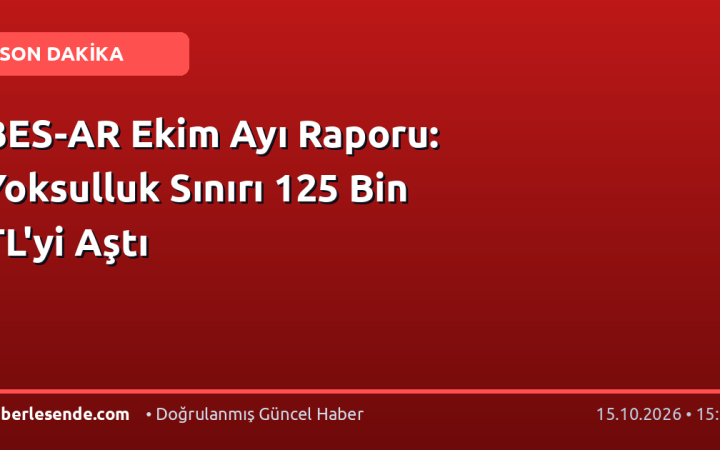 BES-AR Ekim Ayı Raporu: Yoksulluk Sınırı 125 Bin TL'yi Aştı