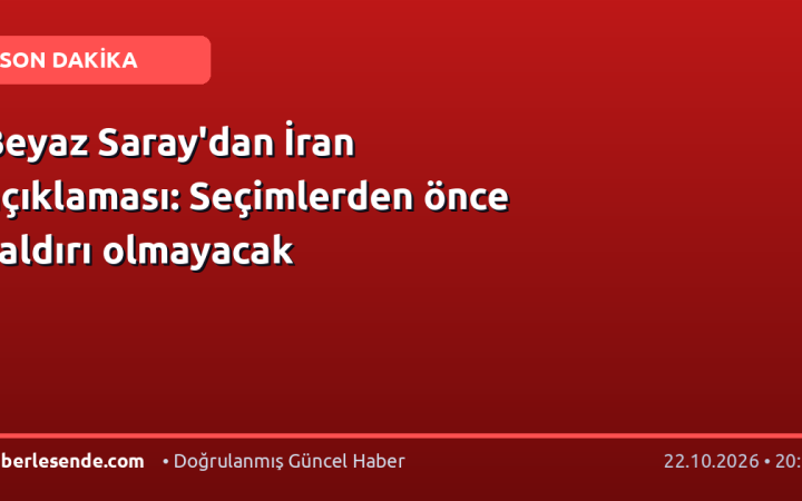 Beyaz Saray'dan İran açıklaması: Seçimlerden önce saldırı olmayacak