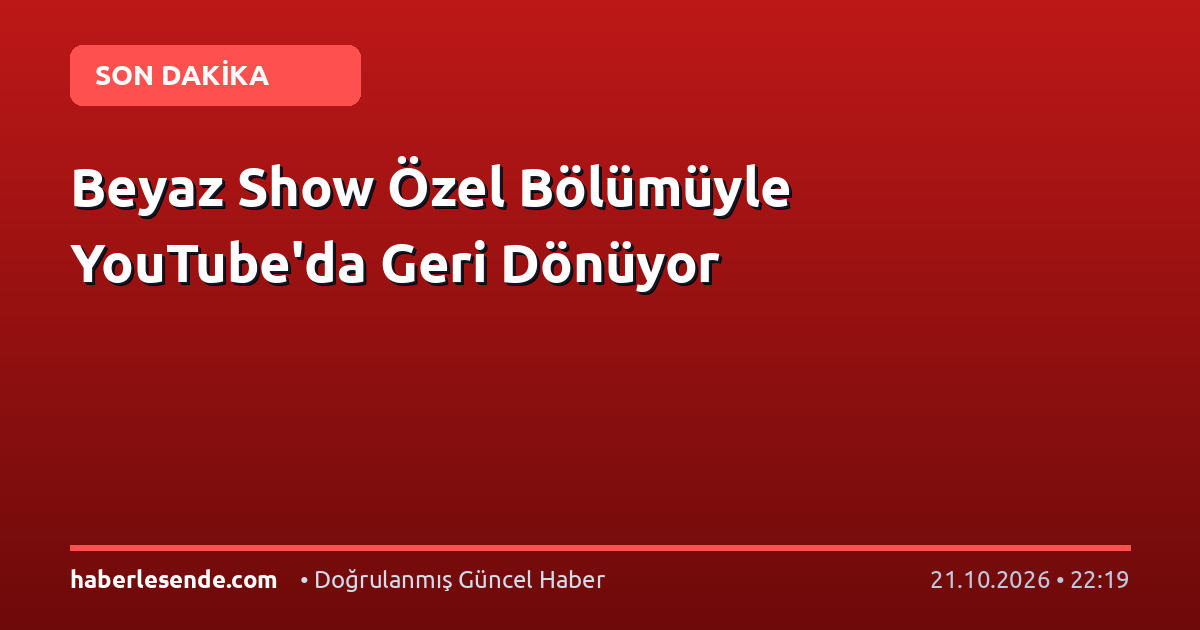Beyaz Show Özel Bölümüyle YouTube'da Geri Dönüyor