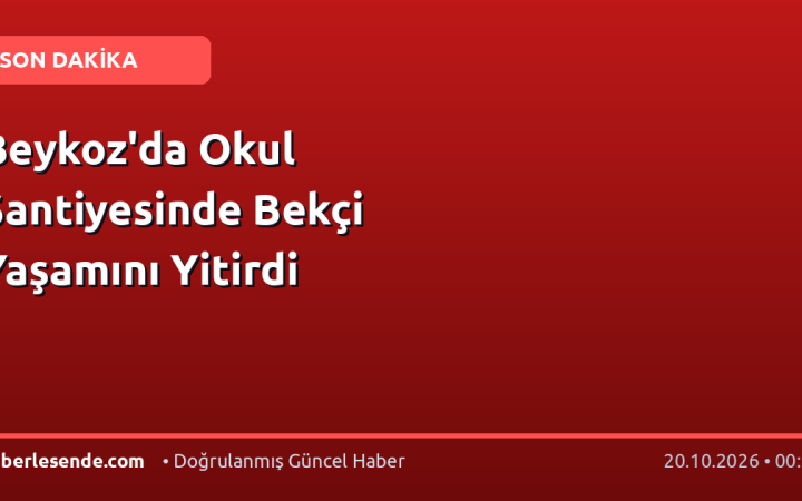 Beykoz'da Okul Şantiyesinde Bekçi Yaşamını Yitirdi