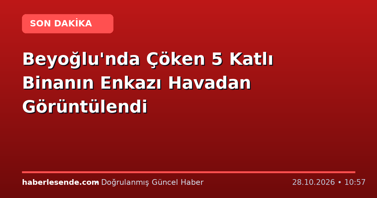 Beyoğlu'nda Çöken 5 Katlı Binanın Enkazı Havadan Görüntülendi