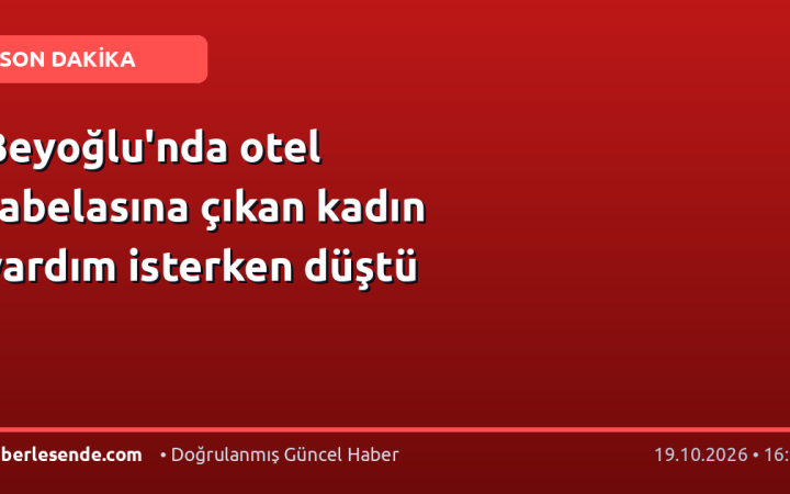 Beyoğlu'nda otel tabelasına çıkan kadın yardım isterken düştü