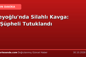 Beyoğlu'nda Silahlı Kavga: 3 Şüpheli Tutuklandı