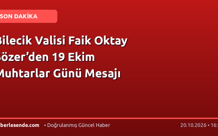 Bilecik Valisi Faik Oktay Sözer’den 19 Ekim Muhtarlar Günü Mesajı