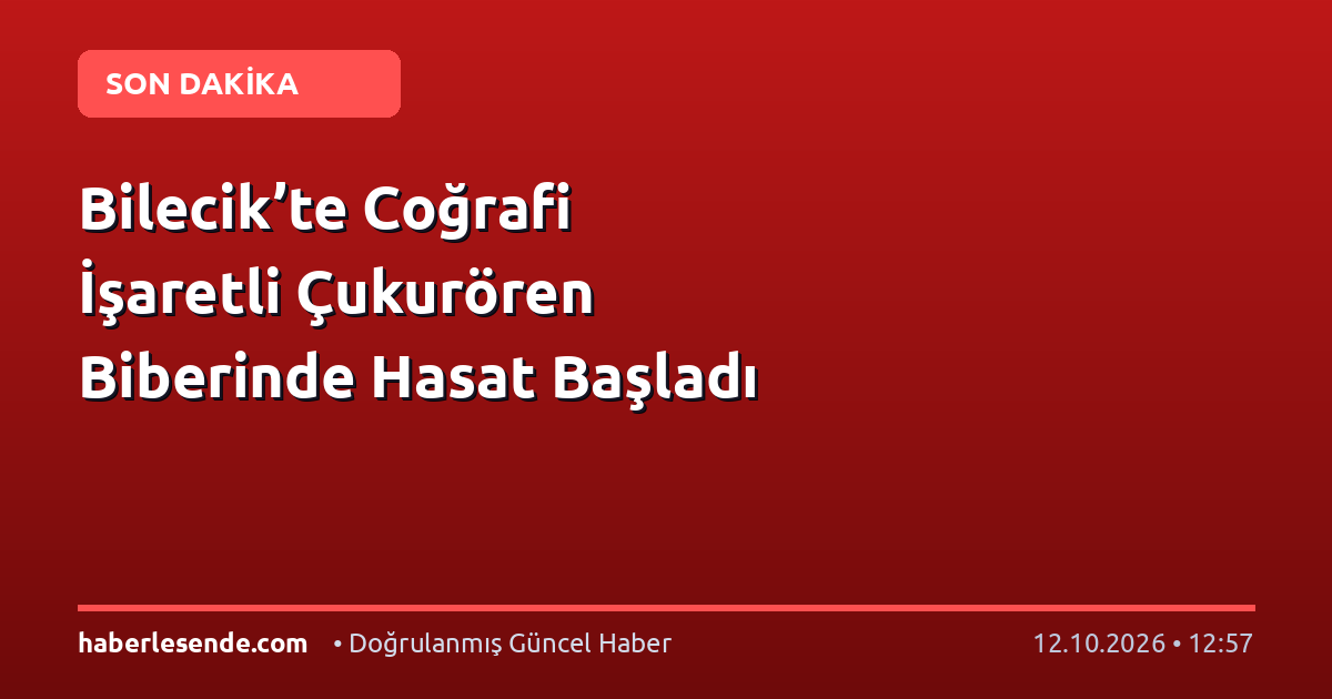 Bilecik’te Coğrafi İşaretli Çukurören Biberinde Hasat Başladı
