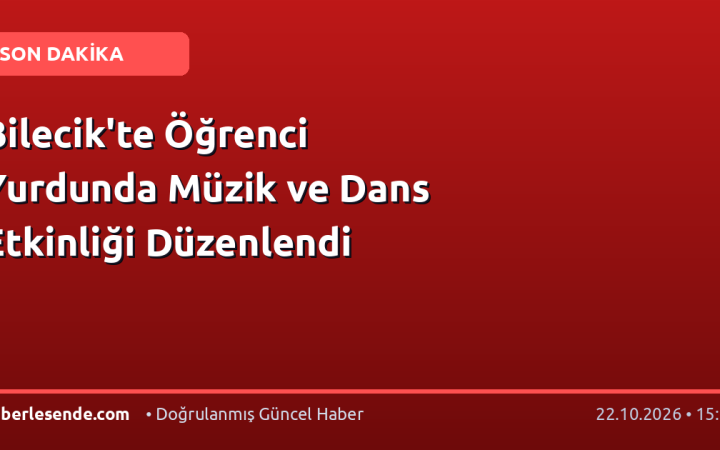 Bilecik'te Öğrenci Yurdunda Müzik ve Dans Etkinliği Düzenlendi