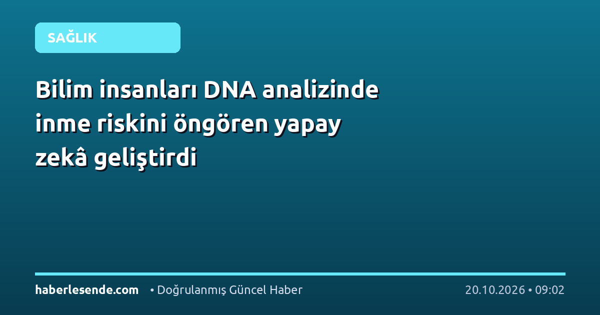Bilim insanları DNA analizinde inme riskini öngören yapay zekâ geliştirdi
