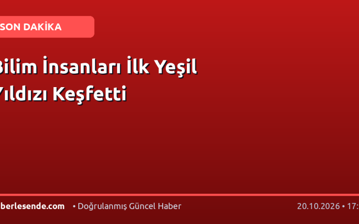 Bilim İnsanları İlk Yeşil Yıldızı Keşfetti