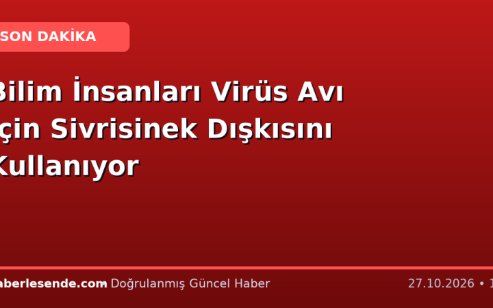 Bilim İnsanları Virüs Avı İçin Sivrisinek Dışkısını Kullanıyor