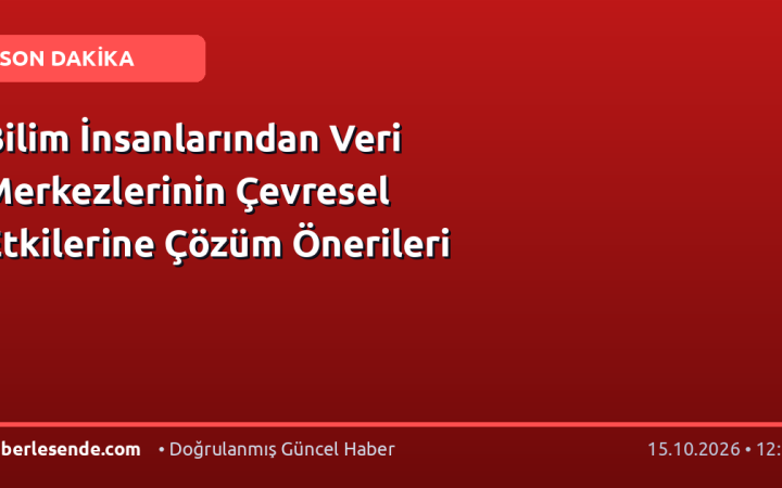 Bilim İnsanlarından Veri Merkezlerinin Çevresel Etkilerine Çözüm Önerileri