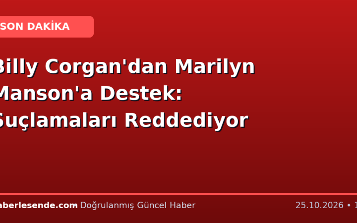 Billy Corgan'dan Marilyn Manson'a Destek: Suçlamaları Reddediyor