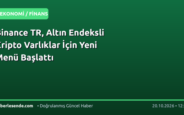 Binance TR, Altın Endeksli Kripto Varlıklar İçin Yeni Menü Başlattı