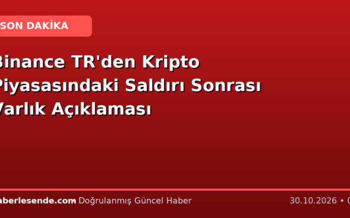 Binance TR'den Kripto Piyasasındaki Saldırı Sonrası Varlık Açıklaması