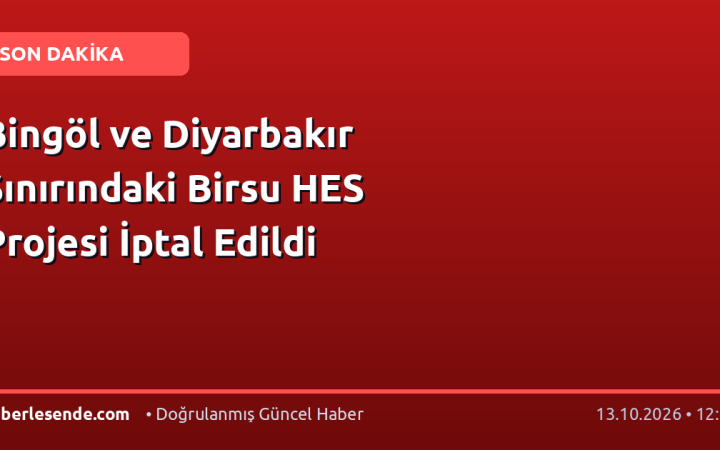 Bingöl ve Diyarbakır Sınırındaki Birsu HES Projesi İptal Edildi