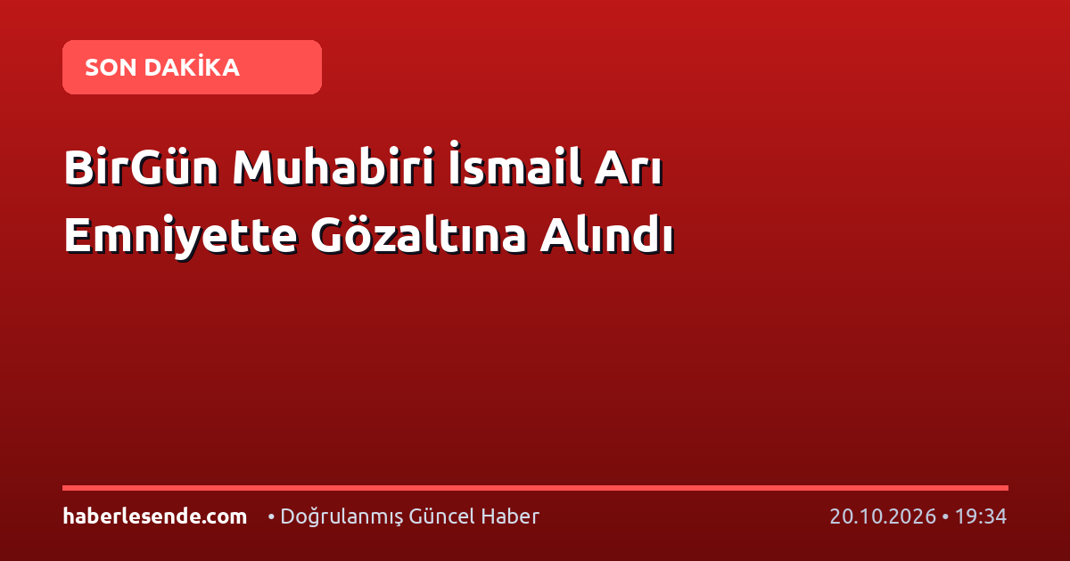 BirGün Muhabiri İsmail Arı Emniyette Gözaltına Alındı