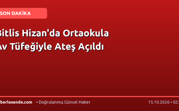 Bitlis Hizan'da Ortaokula Av Tüfeğiyle Ateş Açıldı