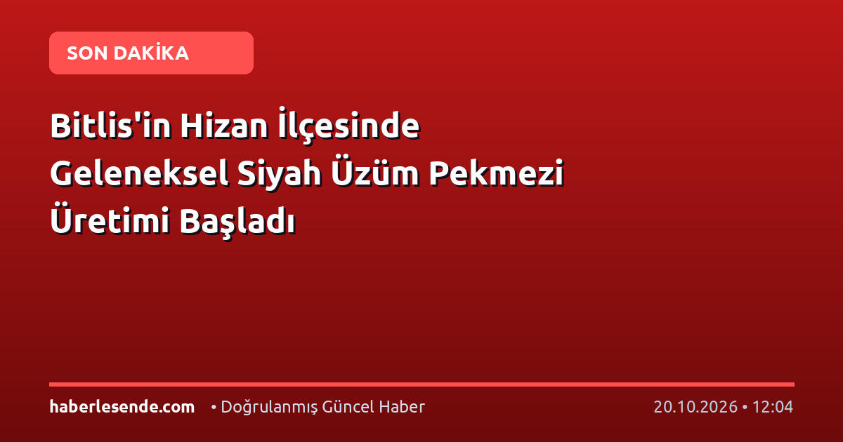 Bitlis'in Hizan İlçesinde Geleneksel Siyah Üzüm Pekmezi Üretimi Başladı