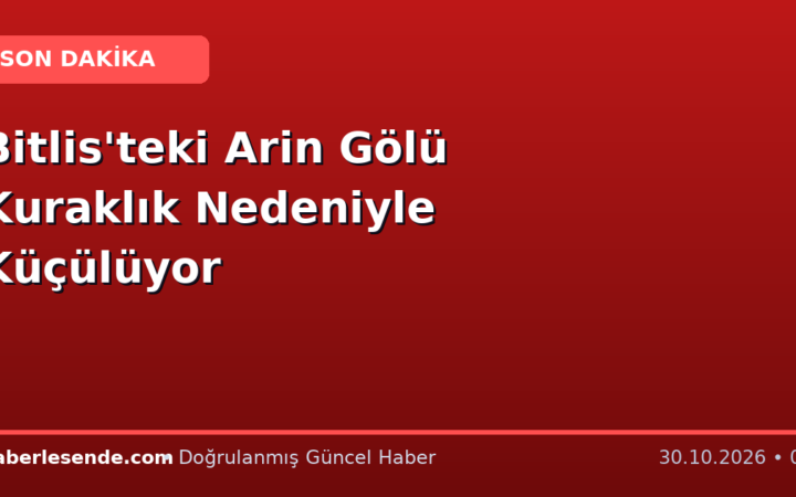 Bitlis'teki Arin Gölü Kuraklık Nedeniyle Küçülüyor