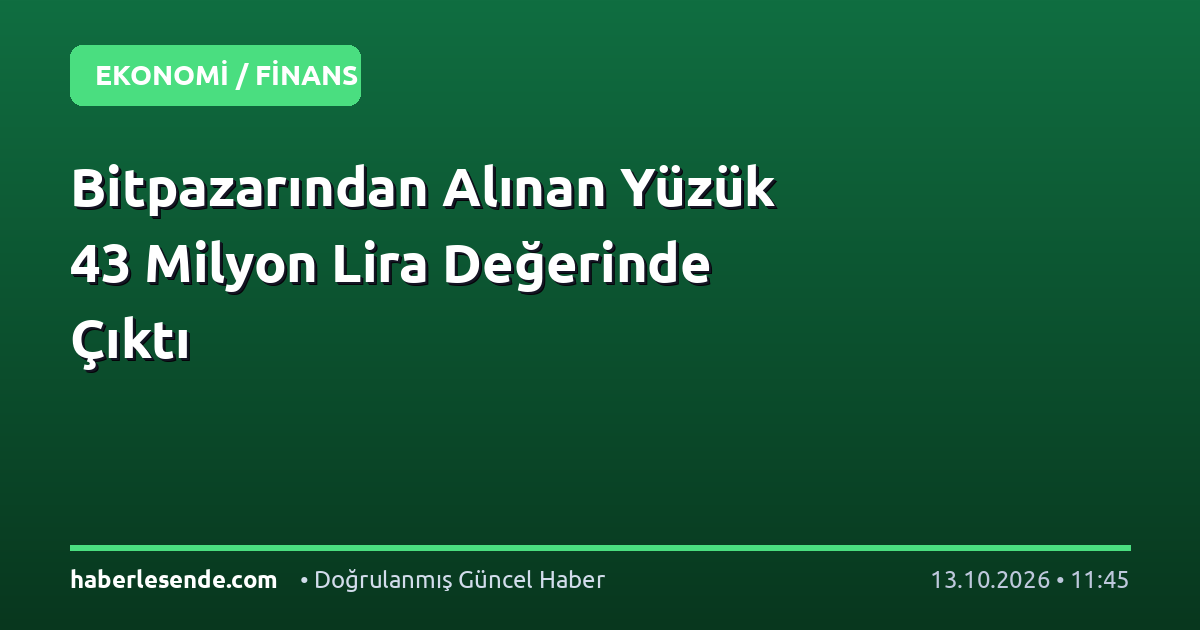 Bitpazarından Alınan Yüzük 43 Milyon Lira Değerinde Çıktı