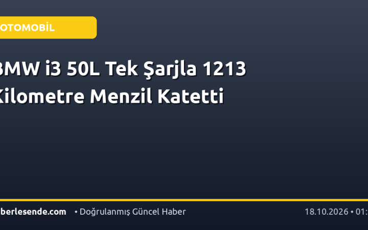 BMW i3 50L Tek Şarjla 1213 Kilometre Menzil Katetti