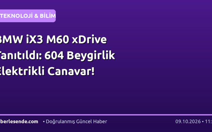 BMW iX3 M60 xDrive Tanıtıldı: 604 Beygirlik Elektrikli Canavar!