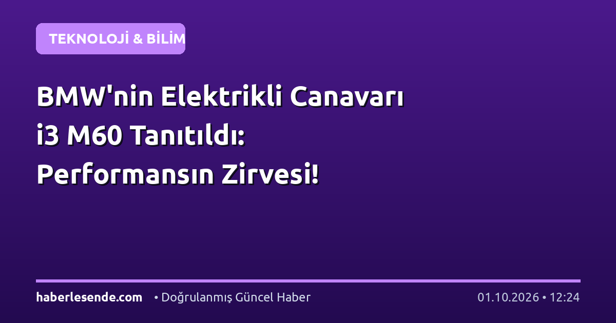 BMW'nin Elektrikli Canavarı i3 M60 Tanıtıldı: Performansın Zirvesi!